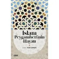 İslam Peygamberinin Hayatı - Kolektif - Çizgi Kitabevi Yayınları