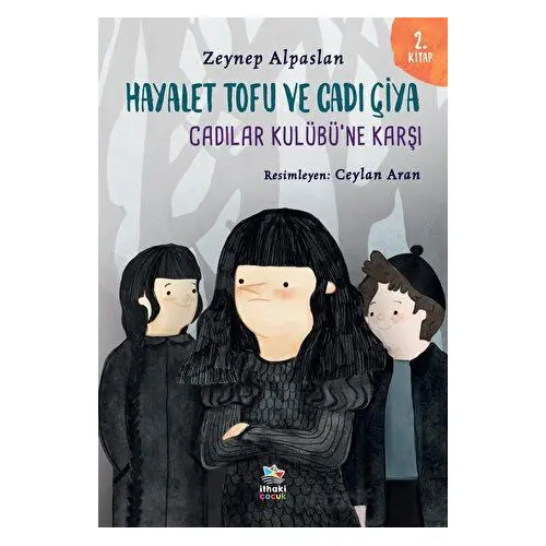 Hayalet Tofu ve Cadı Çiya - 2. Kitap Cadılar Kulübü’ne Karşı