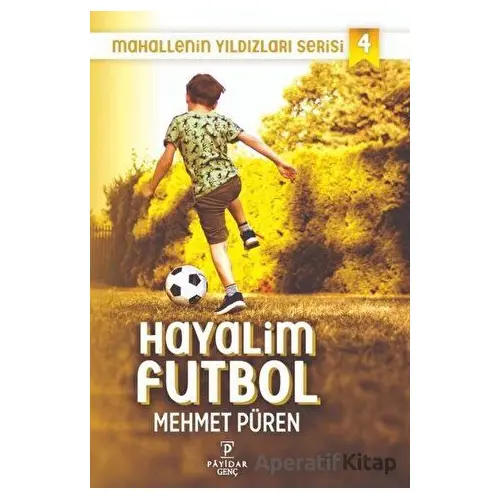 Hayalim Futbol - Mahallenin Yıldızları Serisi 4 - Mehmet Püren - Payidar Genç