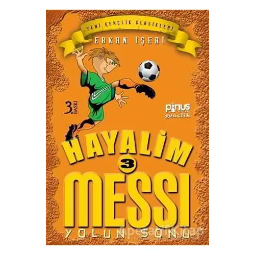 Hayalim Messi 3 - Yolun Sonu - Erkan İşeri - Pinus Kitap