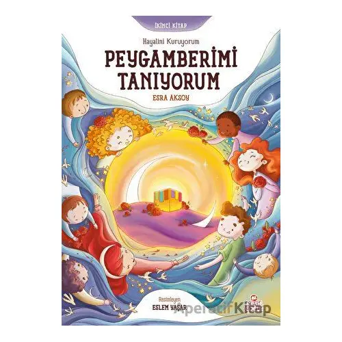 Hayalini Kuruyorum Peygamberimi Tanıyorum - İkinci Kitap - Esra Aksoy - Nesil Çocuk Yayınları