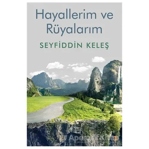 Hayallerim ve Rüyalarım - Seyfiddin Keleş - Cinius Yayınları