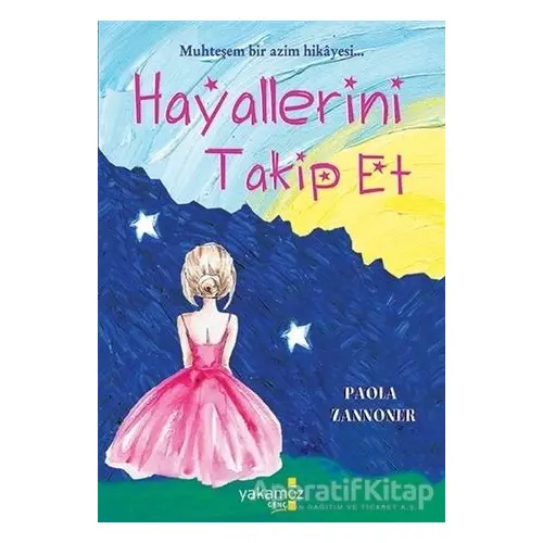 Hayallerini Takip Et - Paola Zannoner - Yakamoz Yayınevi