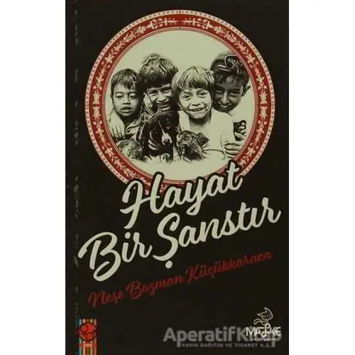 Hayat Bir Şanstır - Neşe Bozman Küçükkaraca - Maske Kitap