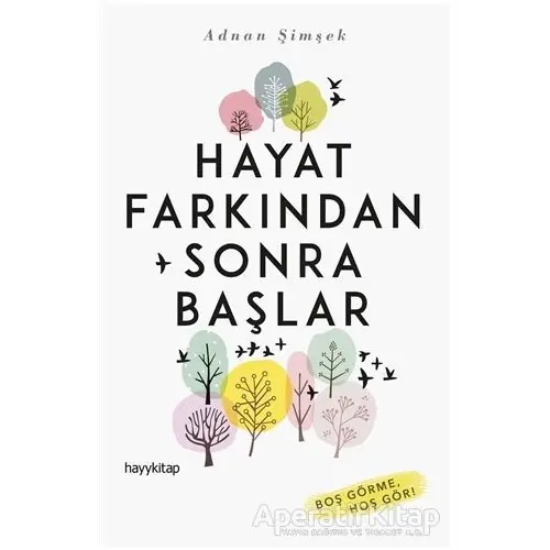 Hayat Farkından Sonra Başlar - Adnan Şimşek - Hayykitap