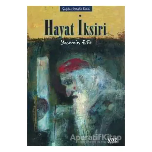 Hayat İksiri - Yasemin Efe - Yaz Yayınları