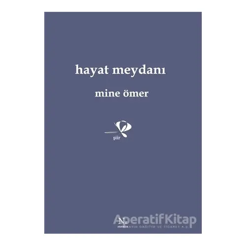 Hayat Meydanı - Mine Ömer - Neziher Yayınları