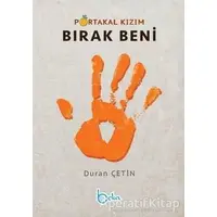 Portakal Kızım Bırak Beni - Duran Çetin - Beka Yayınları