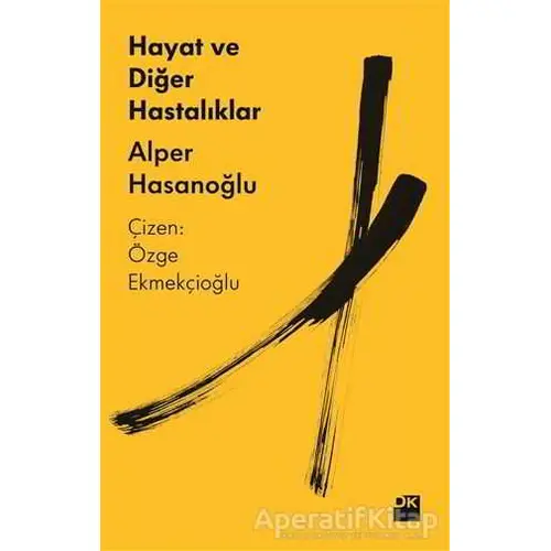 Hayat ve Diğer Hastalıklar - Alper Hasanoğlu - Doğan Kitap