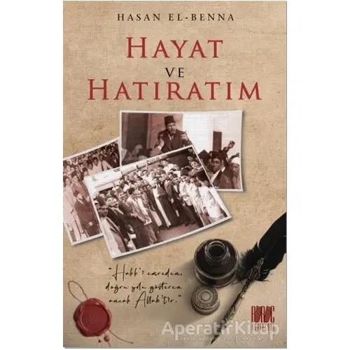 Hayat ve Hatıratım - Hasan el-Benna - Buruç Yayınları