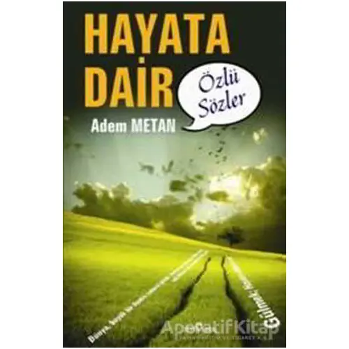 Hayata Dair - Özlü Sözler - Adem Metan - Yediveren Yayınları