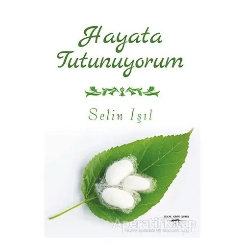 Hayata Tutunuyorum - Selin Işıl - Sokak Kitapları Yayınları