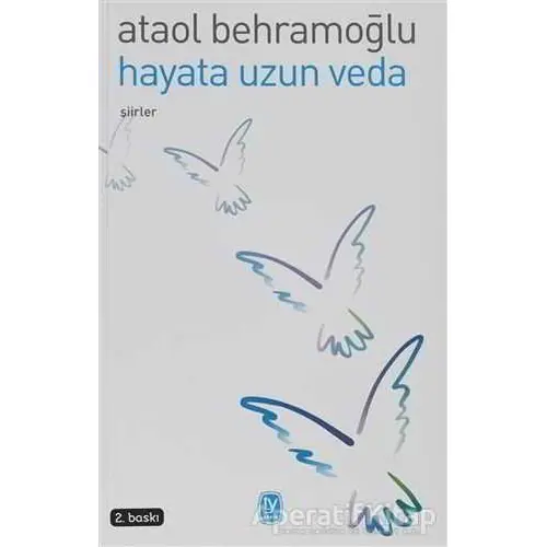 Hayata Uzun Veda - Ataol Behramoğlu - Tekin Yayınevi