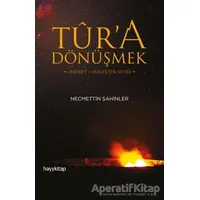 Tur’a Dönüşmek - Necmettin Şahinler - Hayykitap