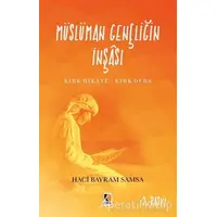 Müslüman Gençliğin İnşası - Haci Bayram Samsa - Çıra Yayınları