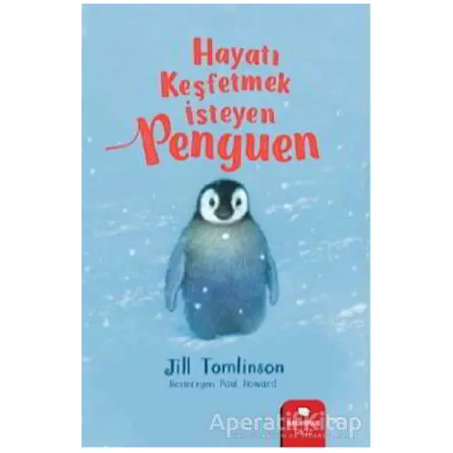 Hayatı Keşfetmek İsteyen Penguen - Jill Tomlinson - Redhouse Kidz Yayınları