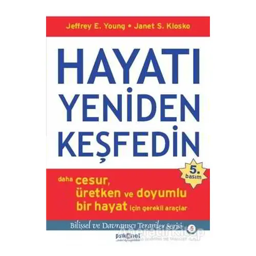 Hayatı Yeniden Keşfedin - Janet S. Klosko - Psikonet Yayınları