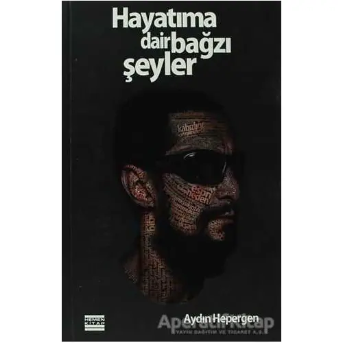 Hayatıma Dair Bağzı Şeyler - Aydın Hepergen - Hemen Kitap