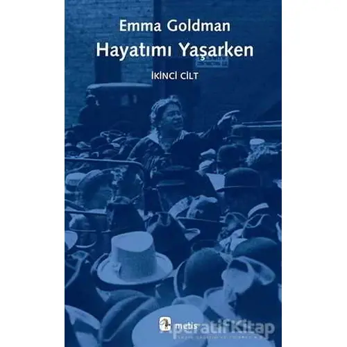 Hayatımı Yaşarken - İkinci Cilt - Emma Goldman - Metis Yayınları