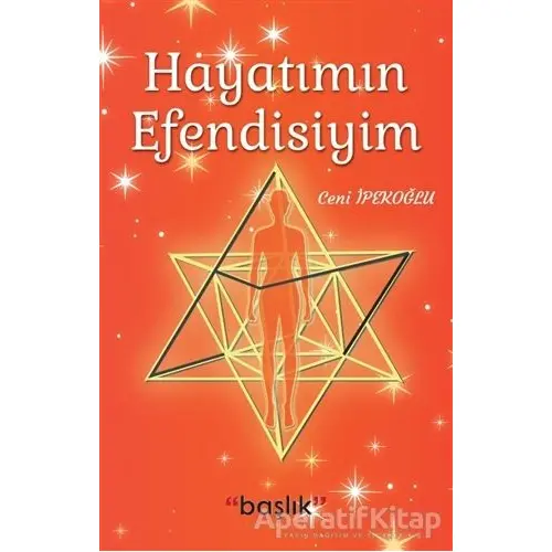 Hayatımın Efendisiyim - Ceni İpekoğlu - Başlık Yayınları