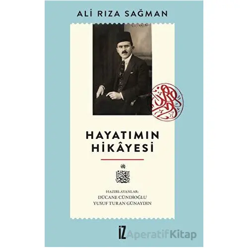 Hayatımın Hikayesi - Ali Rıza Sağman - İz Yayıncılık