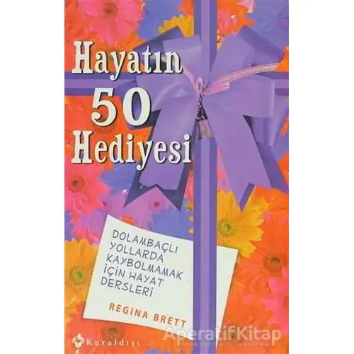 Hayatın 50 Hediyesi - Regina Brett - Kuraldışı Yayınevi