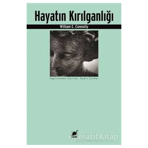 Hayatın Kırılganlığı - William E. Connolly - Ayrıntı Yayınları