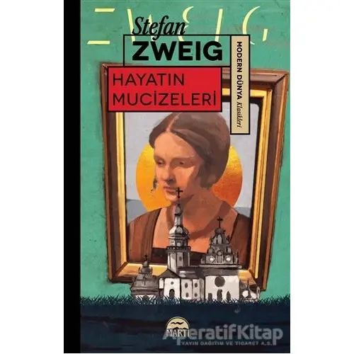 Hayatın Mucizeleri - Stefan Zweig - Martı Yayınları