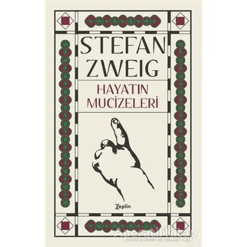 Hayatın Mucizeleri - Stefan Zweig - Zeplin Kitap