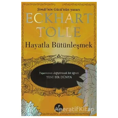 Hayatla Bütünleşmek - Eckhart Tolle - Artemis Yayınları