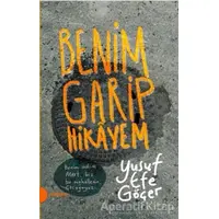 Benim Garip Hikayem - Yusuf Efe Göçer - Portakal Kitap