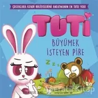 Tuti - Büyümek İsteyen Pire - Özlem Belül Semiz - Sincap Kitap