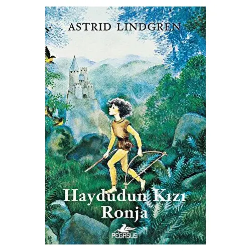 Haydudun Kızı Ronja - Astrid Lindgren - Pegasus Çocuk Yayınları