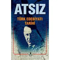 Türk Edebiyatı Tarihi - Hüseyin Nihal Atsız - İrfan Yayıncılık