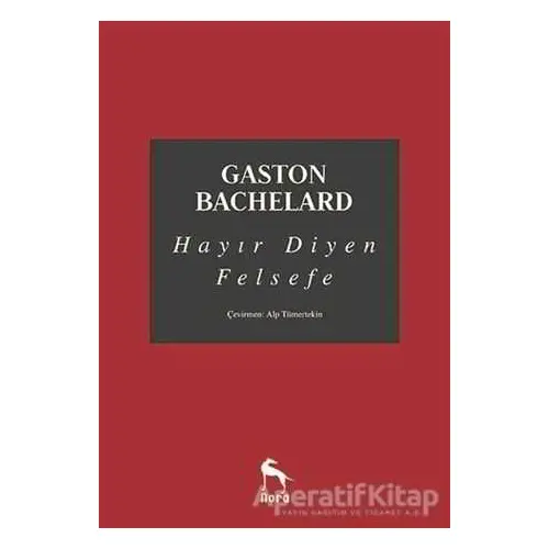 Hayır Diyen Felsefe - Gaston Bachelard - Nora Kitap