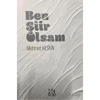 Ben Şiir Olsam - Mehmet Keskin - 40 Kitap