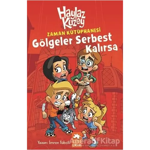 Haylaz Kuzey - Zaman Kütüphanesi / Gölgeler Serbest Kalırsa - İmren Tübcil - Eksik Parça Yayınları