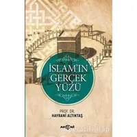 İslamın Gerçek Yüzü - Hayrani Altıntaş - Akçağ Yayınları