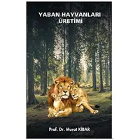 Yaban Hayvanları Üretimi - Murat Kibar - Platanus Publishing