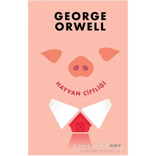 Hayvan Çiftliği - George Orwell - Anonim Yayıncılık