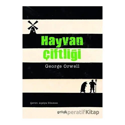 Hayvan Çiftliği - George Orwell - Grius Yayınları