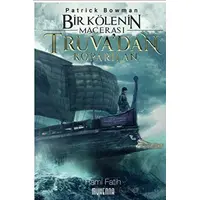 Bir Kölenin Macerası 1: Truva’dan Koparılan - Patrick Bowman - Muhenna Yayınevi