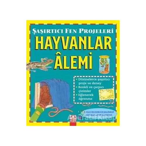 Hayvanlar Alemi - Şaşırtıcı Fen Projeleri - Sally Hewitt - Altın Kitaplar