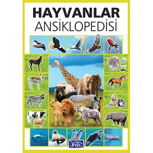 Hayvanlar Ansiklopedisi - Kolektif - Parıltı Yayınları Okula Yardımcı ve Yabancı Dil Kitapları