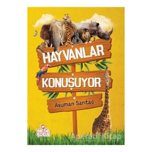 Hayvanlar Konuşuyor - Asuman Sarıtaç - Nesil Çocuk Yayınları