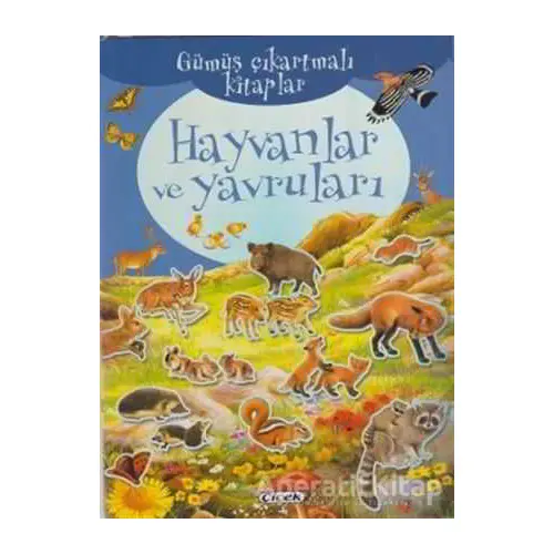 Hayvanlar ve Yavruları - Gümüş Çıkartmalı - Kolektif - Çiçek Yayıncılık