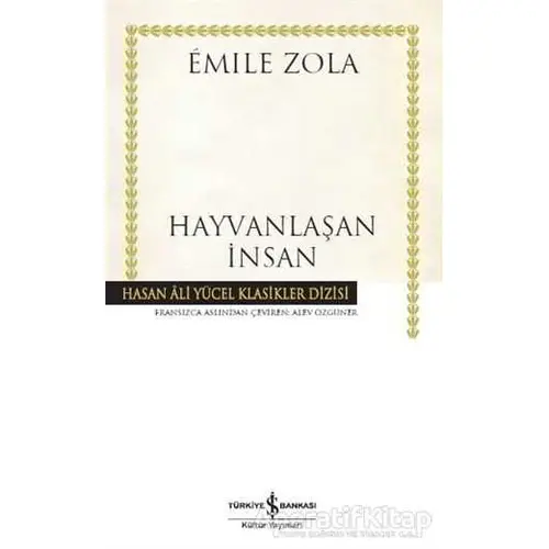 Hayvanlaşan İnsan (Ciltli) - Emile Zola - İş Bankası Kültür Yayınları