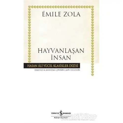 Hayvanlaşan İnsan - Emile Zola - İş Bankası Kültür Yayınları