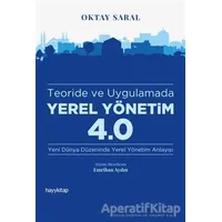 Teoride ve Uygulamada Yerel Yönetim 4.0 - Oktay Saral - Hayykitap