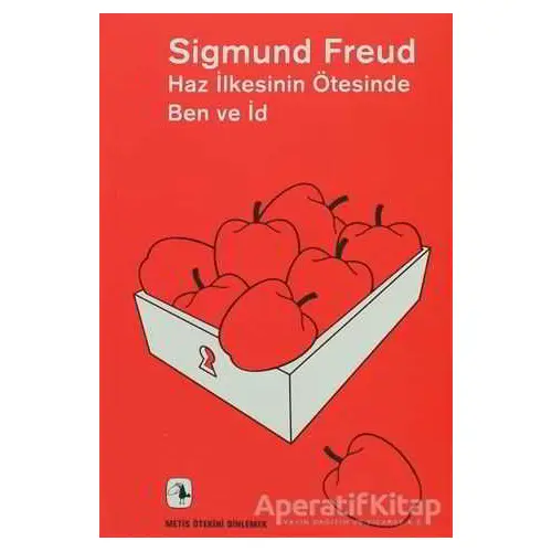 Haz İlkesinin Ötesinde Ben ve İd - Sigmund Freud - Metis Yayınları